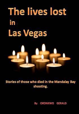 The lives lost in Las Vegas: Stories of those w... 1978286333 Book Cover