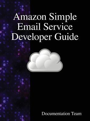 Amazon Simple Email Service Developer Guide 9888408542 Book Cover