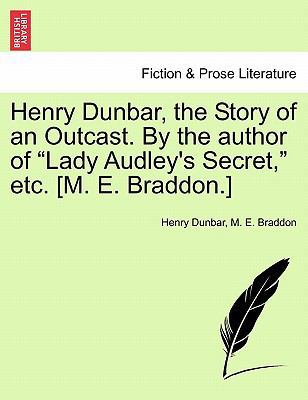 Henry Dunbar, the Story of an Outcast. by the A... 1241396000 Book Cover