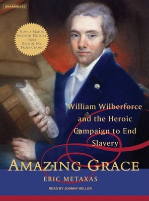 Amazing Grace: William Wilberforce and the Hero... 1400104270 Book Cover