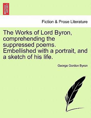 The Works of Lord Byron, Comprehending the Supp... 1241084629 Book Cover