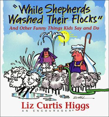 While Shepherds Washed Their Flocks: And Other ... 0785276130 Book Cover