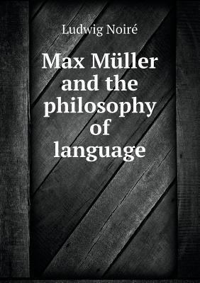 Max M?ller and the philosophy of language 5518877781 Book Cover