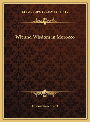 Wit and Wisdom in Morocco 1169794599 Book Cover