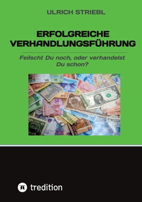 Erfolgreiche Verhandlungsführung: Feilscht Du n... [German] 3347948017 Book Cover