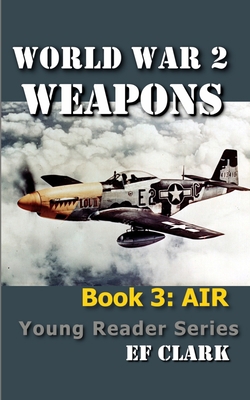 World War 2 Weapons Book 3: Air B09K23RQ2G Book Cover