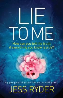 Lie to Me: A gripping psychological thriller wi... 1786811898 Book Cover