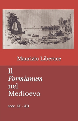 Il Formianum nel Medioevo: secc. IX - XII [Italian] B0B7GWY7W2 Book Cover
