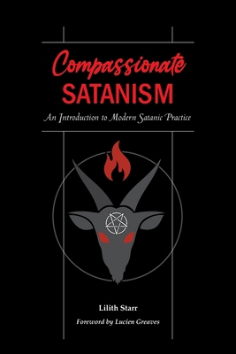 Compassionate Satanism: An Introduction to Mode... 0578914697 Book Cover