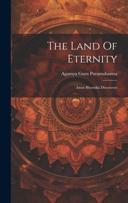 The Land Of Eternity: Amar Bhumika Discourses 1020976055 Book Cover