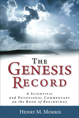The Genesis Record: A Scientific and Devotional... 0801072824 Book Cover
