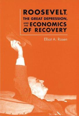 Roosevelt, the Great Depression, and the Econom... 0813923689 Book Cover