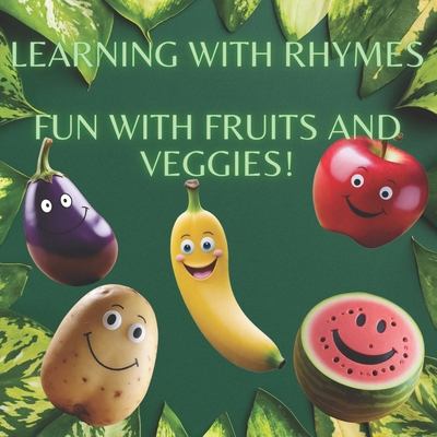 Learning With Rhymes: Fun With Fruits and Veggies B0D1RG36WF Book Cover