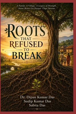 Roots That Refused to Break B0H7VVTHSZ Book Cover
