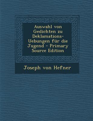 Auswahl Von Gedichten Zu Deklamations-Uebungen ... [German] 1295659492 Book Cover