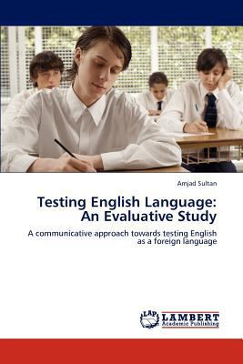 Testing English Language: An Evaluative Study 384841192X Book Cover
