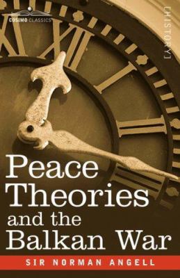Peace Theories and the Balkan War 160206802X Book Cover