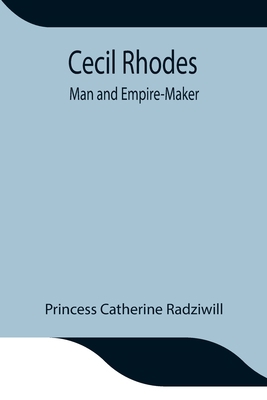 Cecil Rhodes; Man And Empire-Maker 9354847501 Book Cover