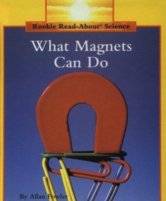 What Magnets Can Do 0516060341 Book Cover