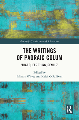 The Writings of Padraic Colum: 'That Queer Thin... 103239322X Book Cover