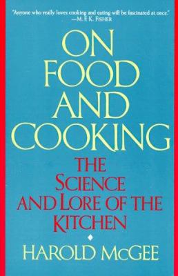 On Food and Cooking: The Science and Lore of th... 0684843285 Book Cover