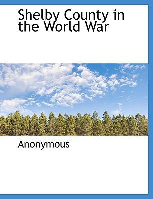 Shelby County in the World War 1117922715 Book Cover