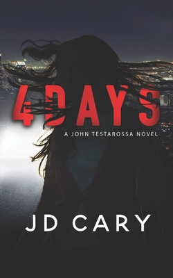 4 Days: A John Testarossa Novel 1732578540 Book Cover