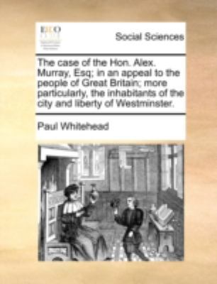 The Case of the Hon. Alex. Murray, Esq; In an A... 1170533582 Book Cover