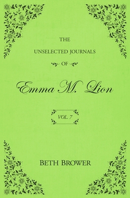 The Unselected Journals of Emma M. Lion: Vol. 7 B0CGL9TCFC Book Cover