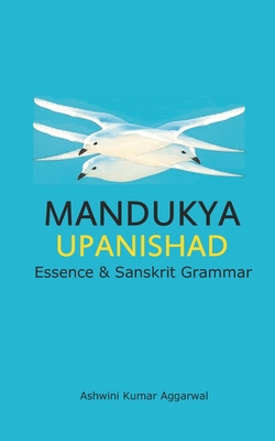 Mandukya Upanishad: Essence and Sanskrit Grammar 1099193540 Book Cover