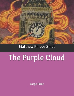 The Purple Cloud: Large Print B086PMZWMP Book Cover