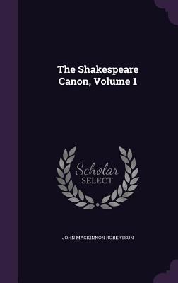 The Shakespeare Canon, Volume 1 1346517223 Book Cover