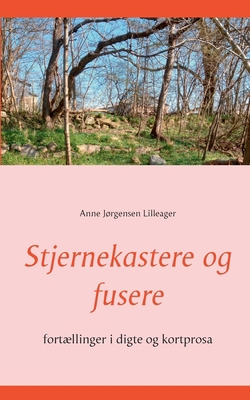 Stjernekastere og fusere: fortællinger i digte ... [Danish] 8743026303 Book Cover