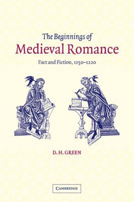 The Beginnings of Medieval Romance: Fact and Fi... 0521049563 Book Cover