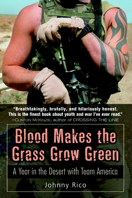 Blood Makes the Grass Grow Green: A Year in the... 0891418970 Book Cover