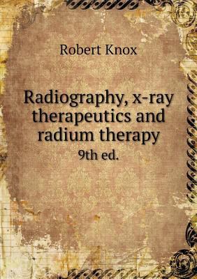 Radiography, x-ray therapeutics and radium ther... 5519319359 Book Cover