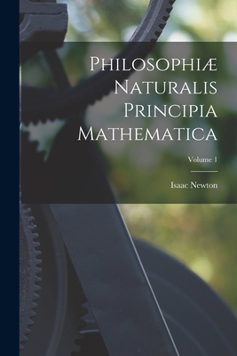 Philosophiæ Naturalis Principia Mathematica; Vo... [Italian] 1015592635 Book Cover