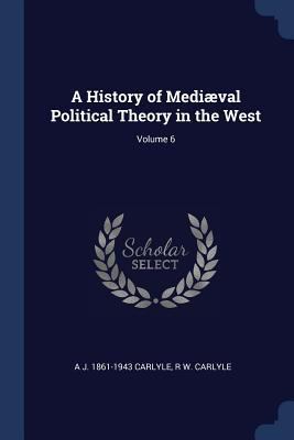 A History of Mediæval Political Theory in the W... 137685256X Book Cover