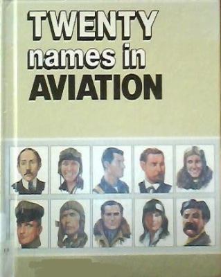 Twenty Names in Aviation 1854352539 Book Cover