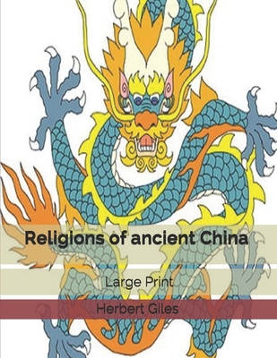 Religions of ancient China: Large Print 1698234104 Book Cover