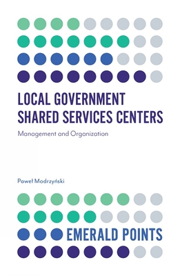 Local Government Shared Services Centers: Manag... 1839822619 Book Cover