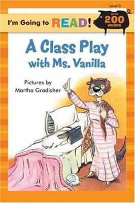 A Class Play with Ms. Vanilla 1402720874 Book Cover