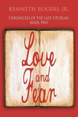 Chronicles of the Last Liturian: Book Two: Love... 1681818175 Book Cover