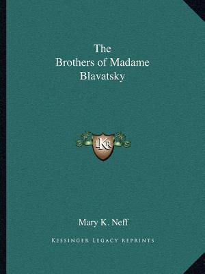 The Brothers of Madame Blavatsky 1162604913 Book Cover