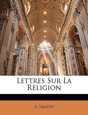 Lettres Sur La Religion [French] 1146759150 Book Cover