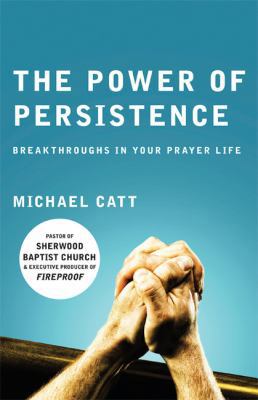 The Power of Persistence: Breakthroughs in Your... 0805448683 Book Cover