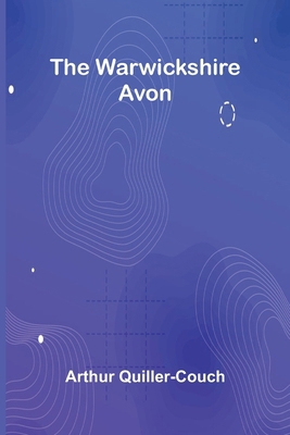 The Warwickshire Avon 936473467X Book Cover