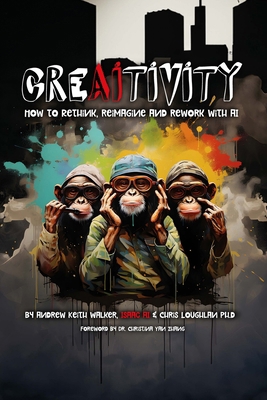 Creaitivity: How to Rethink, Reimagine and Rema... 0992836549 Book Cover