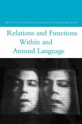 Relations and Functions Within and Around Language 0826453686 Book Cover