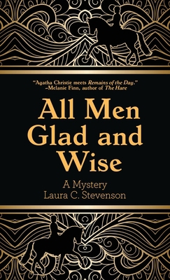 All Men Glad and Wise: A Mystery 1578690803 Book Cover